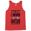 carcinoid cancer is a journey i never planed or asked for but i choose Tank Top