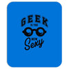 geek is the new sexy! Mousepad