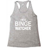 binge watcher Racerback Tank