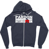 pardon the interruption Zipper Hoodie
