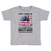 Veteran Don't Thank Me Thank My Brothers Who Never Came Back Toddler T-shirt