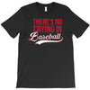 there's no crying in baseball T-Shirt