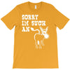 sorry i'm such an ass T-Shirt