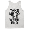 take me to the weekend Tank Top