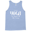 i do yoga to burn crazy Tank Top