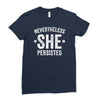 nevertheless   she persisted Ladies Fitted T-Shirt
