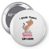 i speak fluent sarcazm Pin-back button