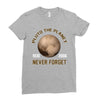 pluto the planet never forget Ladies Fitted T-Shirt