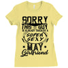 This Guy Is Taken By A Super Sexy May Girlfriend Ladies Fitted T-Shirt