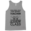 This 6 TH Grade Teacher Has An Amazing! Class Tank Top