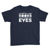 please tell your boobs to stop staring at my eyes Youth Tee