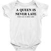 a queen is never late Baby Bodysuit