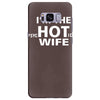im the hot wife Samsung Galaxy S8 Plus