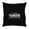 not a tsundere Throw Pillow