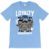 loyalty T-Shirt