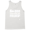 no one cares what you folded Tank Top