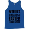 World's Greatest Farter I Mean Father Tank Top