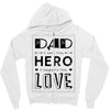 dad a son's first hero a daughters first love Zipper Hoodie