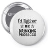drinking prosecco Pin-back button