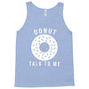 donut talk to me Tank Top