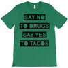 drugs and tacos T-Shirt