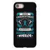 Never Underestimate the Strength of a Ovarian Cancer Warrior iPhone 8