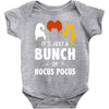 It's Just a Bunch of Hocus Pocus Baby Bodysuit