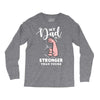 My Dad is Stronger Than Yours Long Sleeve Shirts
