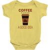 coffee is always a good idea Baby Bodysuit