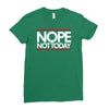 nope not today best trending Ladies Fitted T-Shirt