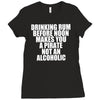 drinking before noon makes you a pirate not an alcoholic Ladies Fitted T-Shirt