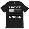 I Dont Kneel T-Shirt