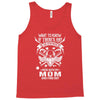 Life After Death Mess With My Mom Tank Top