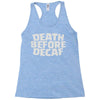 death before decaf (2) Racerback Tank