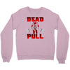 dead pull Crewneck Sweatshirt
