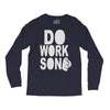 do work son Long Sleeve Shirts