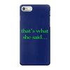 that&rsquo;s what she said t shirt the funny office tee iPhone 7 Case