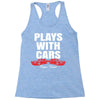 Plays With Cars Racerback Tank