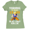 Training To Beat Goku Ladies Fitted T-Shirt