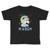unicorns are born in march cute unicorn Toddler T-shirt