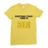 everything i touch turns to sold Ladies Fitted T-Shirt
