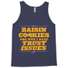 raisin cookies are why i have trust issues Tank Top