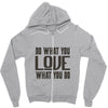 do what you love Zipper Hoodie