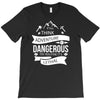 adventure is dagerous T-Shirt