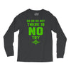 Do Or Do Not There Is No Try Long Sleeve Shirts