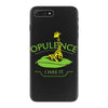 opulence, i has it iPhone 7 Plus Case