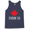 canada fuckin eh Tank Top