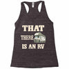 that there is an rv funny tee Racerback Tank