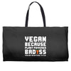 Vegan Because Plant Powered Badass Was Not an Offical Tittle Full Weekender Totes