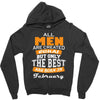 all men are created equal but only the best are born in february Zipper Hoodie